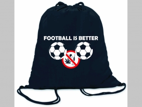 Football is Better Than Drugs! ľahké sťahovacie vrecko ( batôžtek / vak ) s čiernou šnúrkou, 100% bavlna 100 g/m2, rozmery cca. 37 x 41 cm